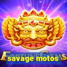 savage motos